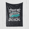 Take Me To The Beach Blanket-CA LIMITED